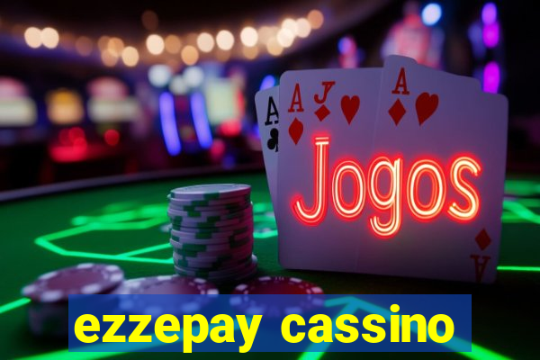 ezzepay cassino